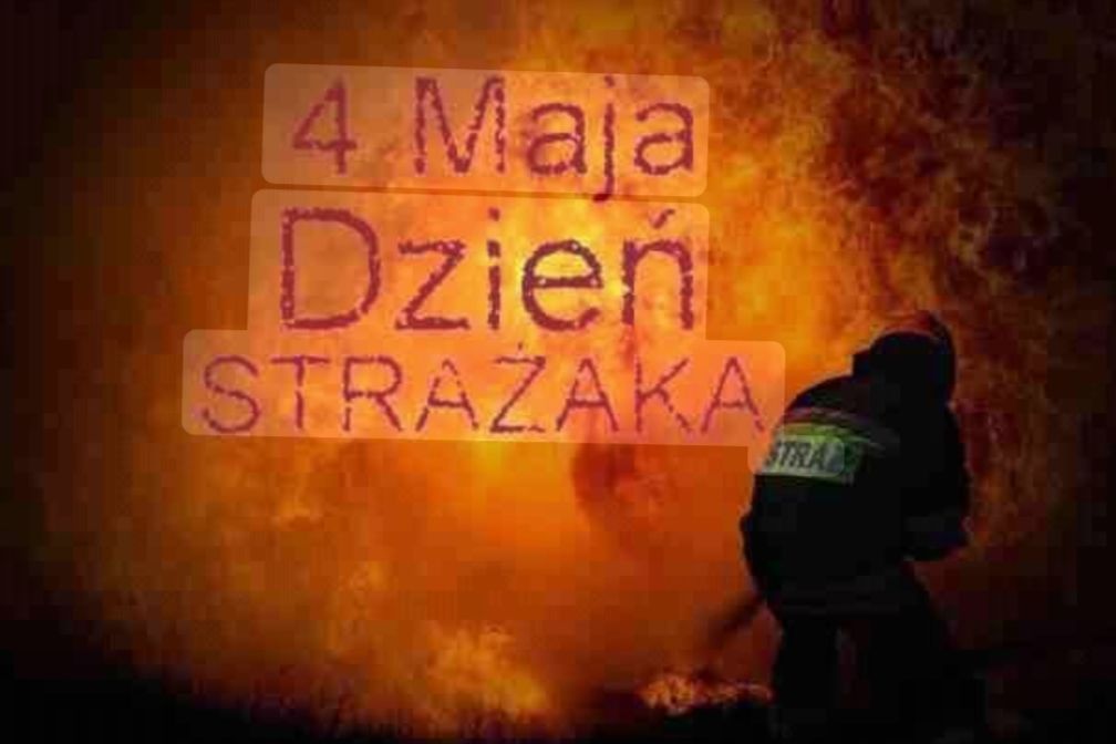 4 maja Dzień Strażaka